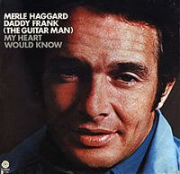 Merle Haggard - Daddy Frank (The Guitar Man)